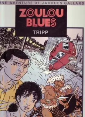 Couverture du produit · Une aventure de Jacques Gallard, Tome 3 : Zoulou blues