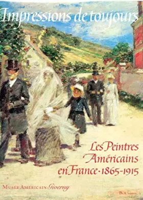 Couverture du produit · Title: Lasting impressions American painters in France 18