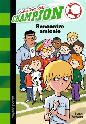Couverture du produit · Graine de champion, Tome 6 : Rencontre amicale