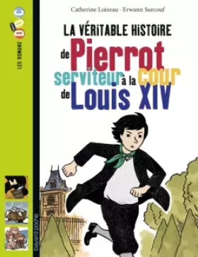 Couverture du produit · La véritable histoire de Pierrot, serviteur à la cour de Louis XIV