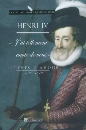 Couverture du produit · Lettres d'amour 1585-1610 : J'ai tellement envie de vous