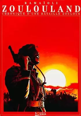 Couverture du produit · Zoulouland, l'intégrale T1 (T1 à T3) : Chronique d'une bataille zouloue