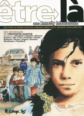 Couverture du produit · Être là avec Amnesty International: Angleterre, Allemagne, Argentine, Cambodge, France, Grèce, Ingouchie, Japon, Liban, Syrie