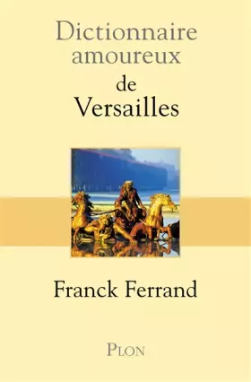 Couverture du produit · Dictionnaire amoureux de Versailles