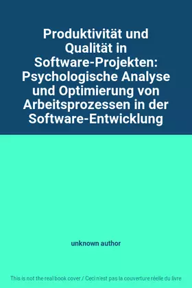 Couverture du produit · Produktivität und Qualität in Software-Projekten: Psychologische Analyse und Optimierung von Arbeitsprozessen in der Software-E