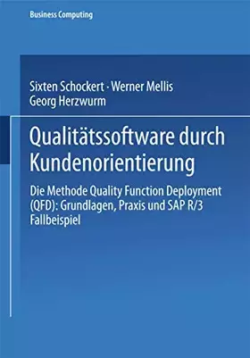 Couverture du produit · Qualitätssoftware durch Kundenorientierung: Die Methode Quality Function Deployment (QFD): Grundlagen, Praxis und SAP® R/3® Fal