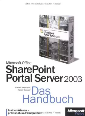 Couverture du produit · Microsoft Office SharePoint Portal Server 2003 - Das Handbuch: Insider-Wissen - praxisnah und kompetent