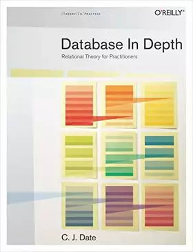 Couverture du produit · Database in Depth: Relational Theory for Practitioners