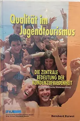 Couverture du produit · Qualität im Jugendtourismus: Die zentrale Bedeutung der Kundenzufriedenheit. Eine empirische Untersuchung (Bielefelder Jugendre