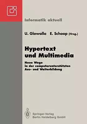 Couverture du produit · Hypertext und Multimedia: Neue Wege In Der Computerunterstützten Aus- Und Weiterbildung. Gi-Symposium Schloß Rauischholzhausen,