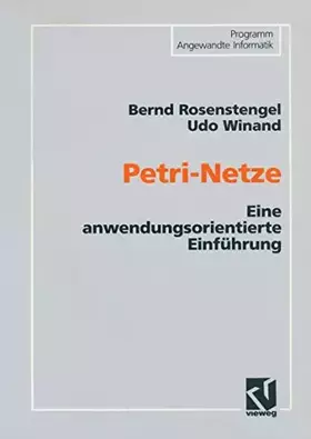 Couverture du produit · Petri-Netze: Eine anwendungsorientierte Einführung (German Edition) (Programm Angewandte Informatik)