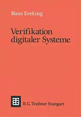 Couverture du produit · Verifikation digitaler Systeme: Eine Einführung in den Entwurf korrekter digitaler Systeme (Leitfäden und Monographien der Info