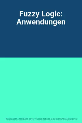 Couverture du produit · Fuzzy Logic: Anwendungen