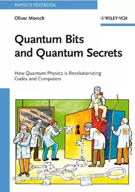Couverture du produit · Quantum Bits and Quantum Secrets: How Quantum Physics is Revolutionizing Codes and Computers