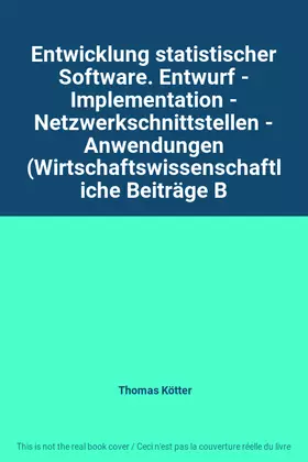 Couverture du produit · Entwicklung statistischer Software. Entwurf - Implementation - Netzwerkschnittstellen - Anwendungen (Wirtschaftswissenschaftlic