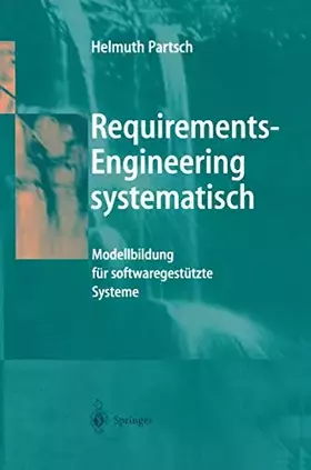 Couverture du produit · Requirements-Engineering systematisch: Modellbildung für softwaregestützte Systeme