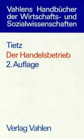Couverture du produit · Der Handelsbetrieb: Grundlagen der Unternehmenspolitik (Vahlens Handbücher der Wirtschafts- und Sozialwissenschaften)