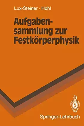 Couverture du produit · Aufgabensammlung Zur Festk Rperphysik (Springer-Lehrbuch) (German Edition): Mit 83 umfangreichen, mehrtl. Aufg. u. ausführl. Lö