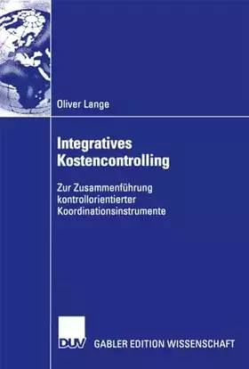Couverture du produit · Integratives Kostencontrolling. Zur Zusammenführung kontrollorientierter Koordinationsinstrumente
