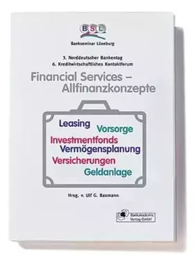 Couverture du produit · Financial Services - Allfinanzkonzepte: 3. Norddeutscher Bankentag / 6. Kreditwirtschaftliches Kontaktforum