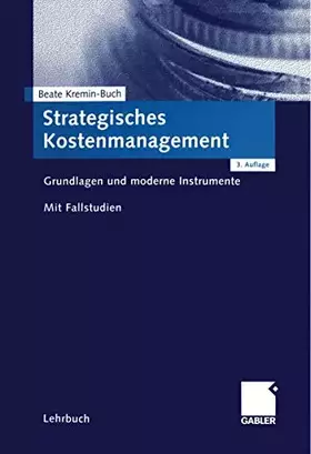 Couverture du produit · Strategisches Kostenmanagement: Grundlagen und moderne Instrumente. Mit Fallstudien