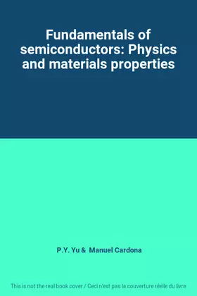 Couverture du produit · Fundamentals of semiconductors: Physics and materials properties