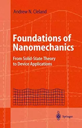 Couverture du produit · Foundations of Nanomechanics: From Solid-State Theory to Device Applications (Advanced Texts in Physics)