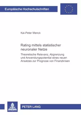 Couverture du produit · Rating mittels statistischer neuronaler Netze: Theoretische Relevanz, Abgrenzung und Anwendungspotential eines neuen Ansatzes z