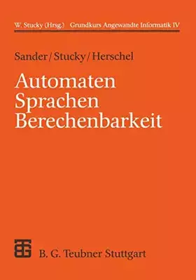 Couverture du produit · Grundkurs Angewandte Informatik, in 4 Bdn., Bd.4, Automaten, Sprachen, Berechenbarkeit: Grundkurs Angewandte Informatik IV (XLe