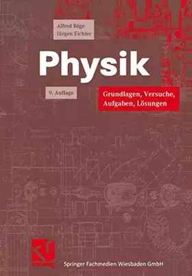 Couverture du produit · Physik. Grundlagen, Versuche, Aufgaben, Lösungen (Viewegs Fachbücher der Technik)