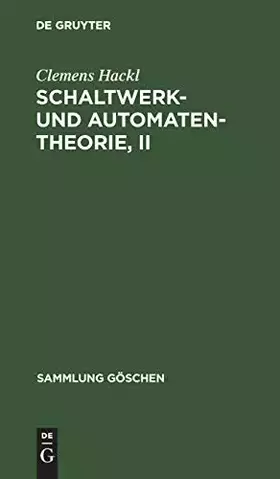 Couverture du produit · Schaltwerk- und Automatentheorie, II (Sammlung Göschen, 7011, Band 2)