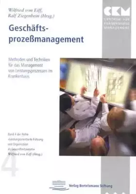 Couverture du produit · Geschäftsprozessmanagement: Methoden und Techniken für das Management von Leistungsprozessen im Krankenhaus: Methoden und Techn