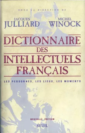 Couverture du produit · Dictionnaire des intellectuels français. Les personnes, les lieux, les moments