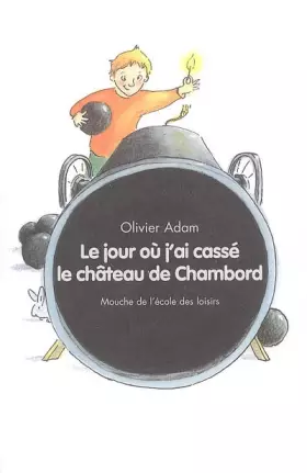 Couverture du produit · Le jour où j'ai cassé le château de Chambord