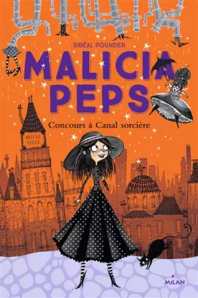 Couverture du produit · Malicia Peps , Tome 01: Concours à Canal sorcière