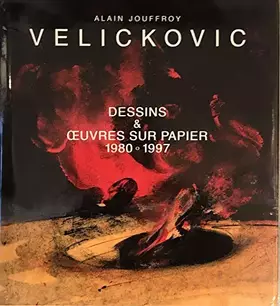 Couverture du produit · Vladimir Velickovic: Dessins & oeuvres sur papier, 1980-1997