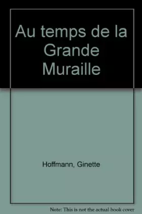 Couverture du produit · Au temps de la Grande Muraille