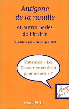 Couverture du produit · Antigone de la nouille (le retour). Perles de librairie