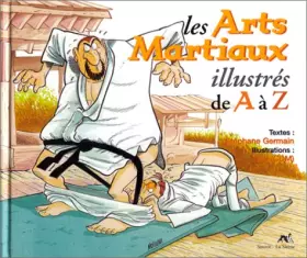 Couverture du produit · Les arts martiaux illustrés de A à Z