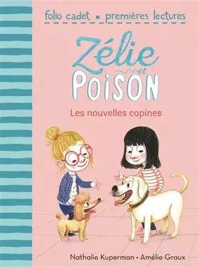 Couverture du produit · Zélie et Poison, Tome 6 : Les nouvelles copines - FOLIO CADET PREMIERES LECTURES - de 6 à 9 ans