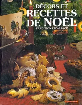 Couverture du produit · Recettes et décors de Noël: Traditions d'Alsace