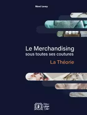 Couverture du produit · Le merchandising sous toutes ses coutures - La Théorie (édition French)
