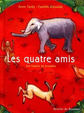 Couverture du produit · Les Quatres amis : Une histoire de Bouddha