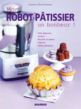 Couverture du produit · Mon robot pâtissier, un bonheur!