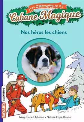 Couverture du produit · Les carnets de la cabane magique, Tome 21: Nos héros les chiens