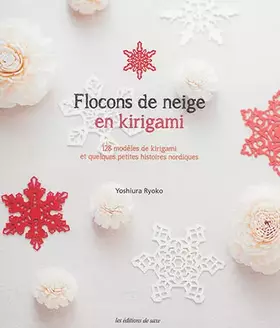 Couverture du produit · Flocons de neige en kirigami : 128 modèles de kirigami et quelques petites histoires nordiques