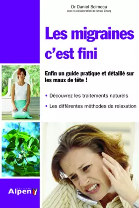 Couverture du produit · Les migraines, c'est fini !: Enfin un guide pratique et détaillé sur les maux de tête !