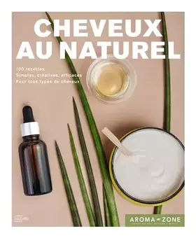 Couverture du produit · Cheveux au naturel: 100 recettes de soins et de colorations
