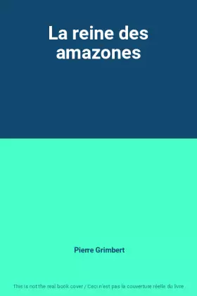 Couverture du produit · La reine des amazones
