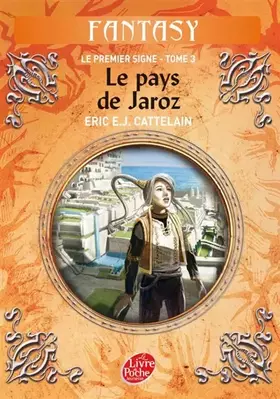 Couverture du produit · Le premier signe - Tome 3 - Le pays de Jaroz